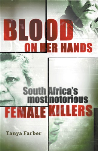 Blood on her hands: South Africa’s most notorious female killers